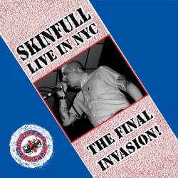 Skinfull : Live in NYC, The Final Invasion!